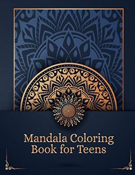 portada Mandala Coloring Book for Teens: Creative and Have fun With Relaxing Coloring Pages for Teens - Black and White With 100 Pages Mandala Coloring Book. With Help of This Book Enjoy Relaxation 
