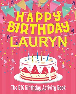 portada Happy Birthday Lauryn - the big Birthday Activity Book: (Personalized Children's Activity Book) (in English)