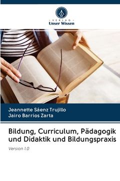 portada Bildung, Curriculum, Pädagogik und Didaktik und Bildungspraxis (en Alemán)