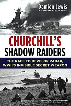 portada Churchill's Shadow Raiders: The Race to Develop Radar, World war Ii's Invisible Secret Weapon (en Inglés)
