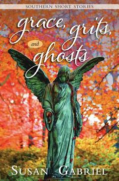 portada Grace, Grits and Ghosts: Southern Short Stories (in English)