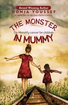 portada The Monster in Mummy: De-Monstify Cancer For Children