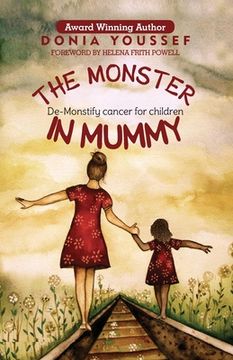 portada The Monster in Mummy: De-Monstify Cancer For Children (en Inglés)