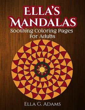 portada Ella's Mandalas: Soothing Coloring Pages For Adults (en Inglés)
