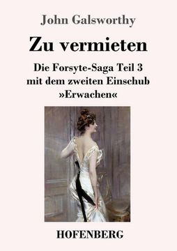 portada Zu Vermieten: Die Forsyte-Saga Teil 3 mit dem Zweiten Einschub Erwachen de John Galsworthy(Hofenberg) (en Alemán)