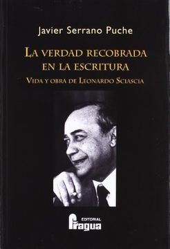 portada La verdad recobrada en la escritura : vida y obra de Leonardo Sciascia (in Spanish)