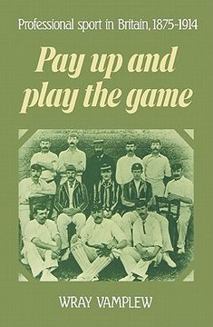 portada Pay up and Play the Game: Professional Sport in Britain, 1875-1914 (in English)