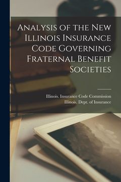 portada Analysis of the New Illinois Insurance Code Governing Fraternal Benefit Societies (en Inglés)