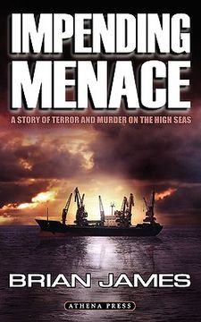 portada impending menace: a story of terror and murder on the high seas (en Inglés)