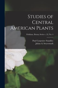 portada Studies of Central American Plants; Fieldiana. Botany series v. 22, no. 4 (en Inglés)