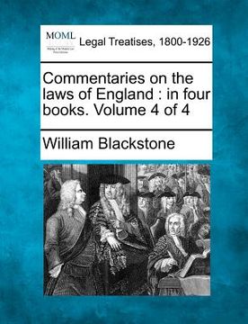 portada commentaries on the laws of england: in four books. volume 4 of 4 (in English)