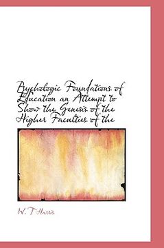 portada psychologic foundations of education an attempt to show the genesis of the higher faculties of the
