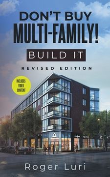 portada Don't Buy Multi-Family! Build It (en Inglés)