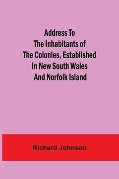 portada Address to the Inhabitants of the Colonies, established in New South Wales And Norfolk Island