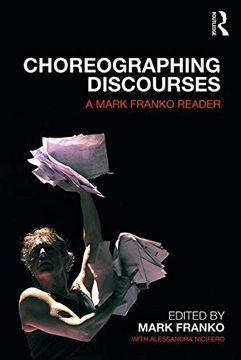 portada Choreographing Discourses: A Mark Franko Reader (in English)