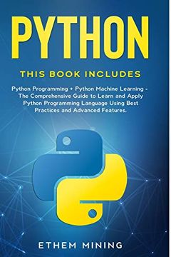 portada Python: 2 Books in 1: Basic Programming & Machine Learning - the Comprehensive Guide to Learn and Apply Python Programming Language Using Best Practices and Advanced Features. (en Inglés)