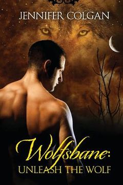 portada Wolfsbane: Unleash the Wolf: The Complete Wolfsbane Series (in English)