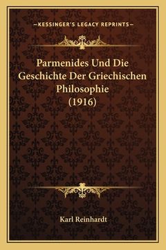 portada Parmenides Und Die Geschichte Der Griechischen Philosophie (1916) (en Alemán)
