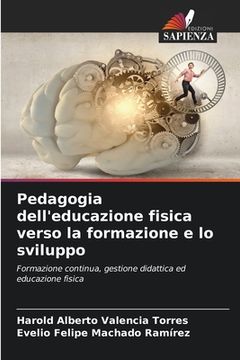 portada Pedagogia dell'educazione fisica verso la formazione e lo sviluppo (en Italiano)