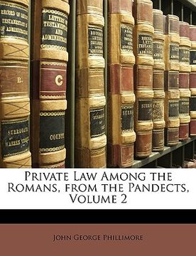 portada private law among the romans, from the pandects, volume 2 (en Inglés)