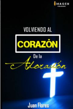 portada Volviendo al Corazón de la Adoración ii Edición Versión Standard (in Spanish)