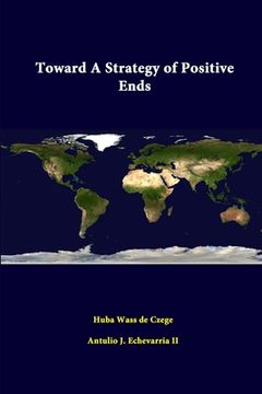 portada Toward A Strategy Of Positive Ends (en Inglés)