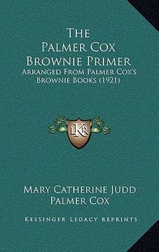 portada the palmer cox brownie primer: arranged from palmer cox's brownie books (1921) (in English)