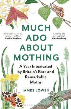 portada Much ado About Mothing: A Year Intoxicated by Britain’S Rare and Remarkable Moths (en Inglés)