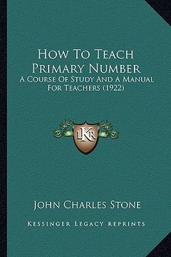 portada how to teach primary number: a course of study and a manual for teachers (1922) (en Inglés)