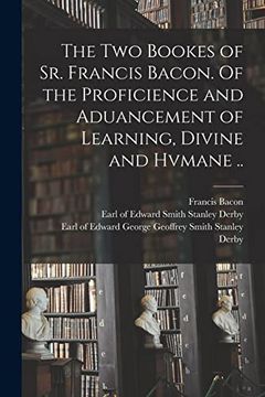 portada The two Bookes of sr. Francis Bacon. Of the Proficience and Aduancement of Learning, Divine and Hvmane. 