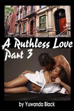 portada Ruthless Love, Part III: A Multiracial Romance (en Inglés)