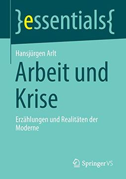 portada Arbeit und Krise: Erzã¤Hlungen und Realitã¤Ten der Moderne (en Alemán)