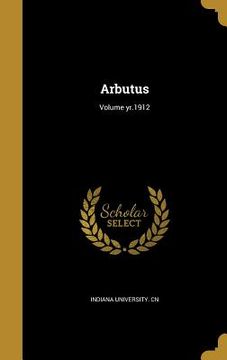 portada Arbutus; Volume yr.1912 (en Inglés)