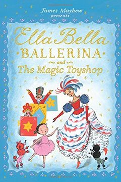 portada Ella Bella Ballerina and the Magic Toyshop (en Inglés)