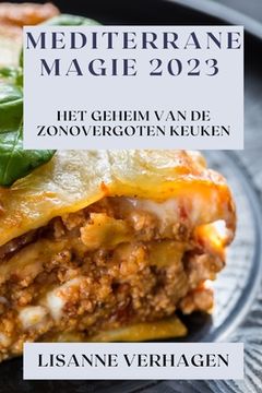 portada Mediterrane Magie 2023: Het Geheim van de Zonovergoten Keuken