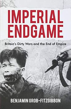 portada Imperial Endgame: Britain's Dirty Wars and the end of Empire (Britain and the World) (in English)