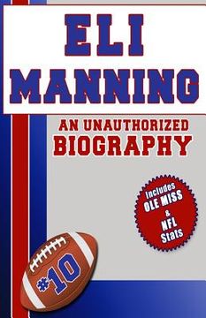 portada Eli Manning: An Unauthorized Biography (in English)