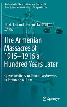 portada The Armenian Massacres of 1915-1916 a Hundred Years Later: Open Questions and Tentative Answers in International Law (en Inglés)