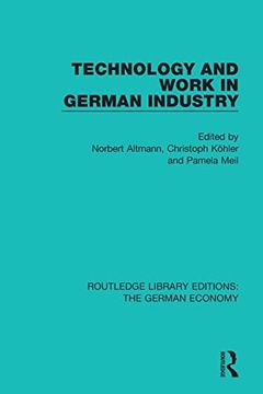 portada Technology and Work in German Industry (Routledge Library Editions: The German Economy) (en Inglés)
