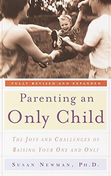 portada Parenting an Only Child: The Joys and Challenges of Raising Your one and Only (in English)