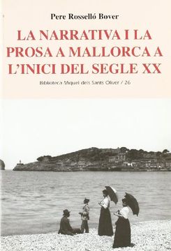 portada La Narrativa i la Prosa a Mallorca a L'Inici del Segle xx (Biblioteca Miquel Dels Sants Oliver) (en Catalá)