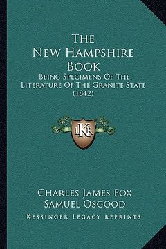 portada the new hampshire book: being specimens of the literature of the granite state (1842) (en Inglés)