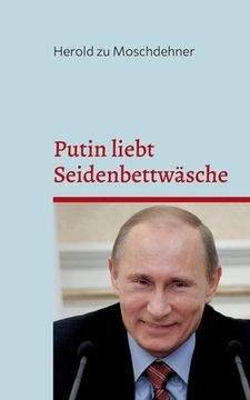 portada Putin liebt Seidenbettwäsche: Unglaubliches Hintergrundwissen über das russische Staatsoberhaupt (in German)