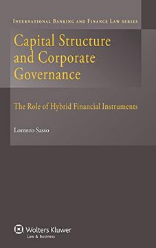 portada Capital Structure and Corporate Governance. The Role of Hybrid Financial Instruments: 21 (International Banking and Finance law Series, 21) (en Inglés)