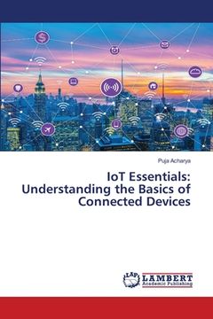 portada IoT Essentials: Understanding the Basics of Connected Devices (en Inglés)