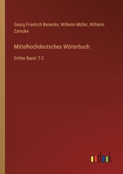 portada Mittelhochdeutsches Wörterbuch: Dritter Band: T-Z (en Alemán)
