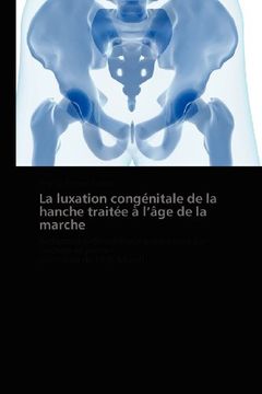 portada La Luxation Congenitale de La Hanche Traitee A L'Age de La Marche