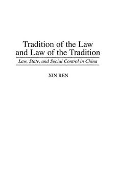 portada Tradition of the law and law of the Tradition: Law, State, and Social Control in China (Contributions in Criminology and Penology) (en Inglés)
