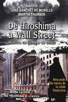 portada De Hiroshima a Wall Street. Mistica en Tiempo de Crisis (in Spanish)