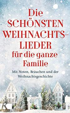 portada Die Schönsten Weihnachtslieder für die Ganze Familie: Mit Noten, Bräuchen und der Weihnachtsgeschichte (in German)